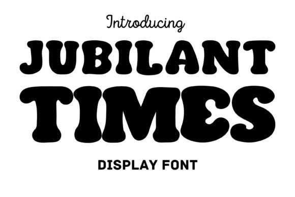 Jubilant Times: The Bold Display Font for Digital Projects